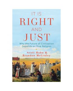 It is Right and Just by Scott Hahn & Brandon McGinley