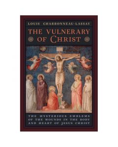 The Vulnerary of Christ by Louis Charbonneau-Lassay