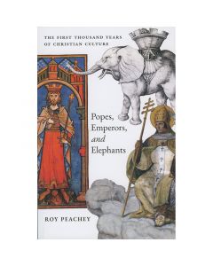 Popes, Emperors, and Elephants by Roy Peachey