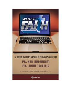 Web of Faith by Fr. Ken Brighenti and Fr. John Trigilio