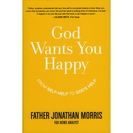 God Wants You Happy by Fr Jonathan Morris