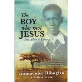Boy Who Met Jesus by Immaculee Ilibagiza
