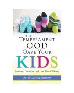 The Temperament God Gave Your Kids by Art & Laraine Bennett
