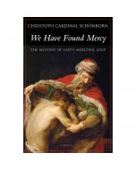 We Have Found Mercy by Christoph Cardinal Schonborn
