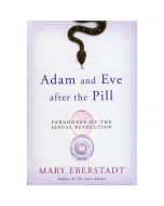 Adam and Eve After the Pill by Mary Eberstadt