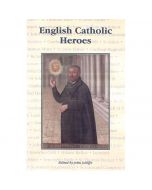 English Catholic Heroes by John Jolliffe