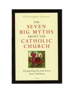 The Seven Big Myths About the Catholic Church
