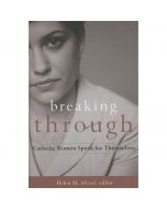 Breaking Through by Helen M Alvare