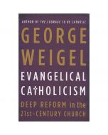 Evangelical Catholicism by George Weigel