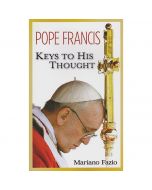 Pope Francis Keys to His Thought by Mariano Fazio