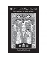 All Things Made New by Stratford Caldecott