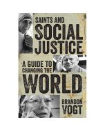 Saints and Social Justice by Brandon Vogt