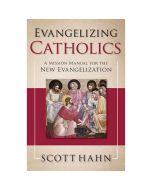 Evangelizing Catholics by Scott Hahn