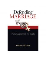 Defending Marriage by Anthony Esolen