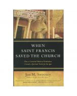 When Saint Francis Saved the Church by Jon M Sweeney