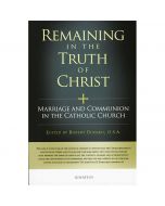 Remaining in the Truth of Christ by Robert Dodaro O.S.A.