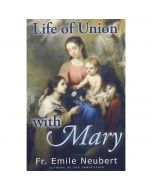 Life of Union with Mary by Fr Emile Neubert SM