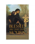 Blessed are They That Mourn by Mother Mary Loyola
