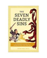 The Seven Deadly Sins by Kevin Vost, PSYD