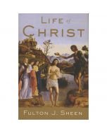 Life of Christ by Bishop Fulton J Sheen