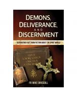 Demons, Deliverance and Discernment by Fr Mike Driscoll