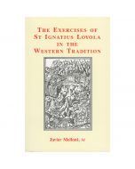 The Exercises of St Ignatius Loyola by Javier Melloni, SJ