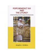 POPE BENEDICT XVI AND THE LITURGY