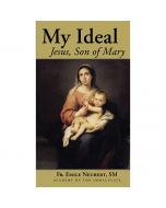 My Ideal: Jesus, Son of Mary by Fr Emile Neubert SM