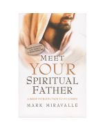 Meet Your Spiritual Father by Dr Mark Miravalle, S.T.D.