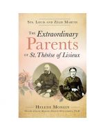 The Extraordinary Parents Of St Therese Of Lisieux