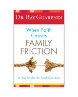 When Faith Causes Family Friction by Dr Ray Guarendi