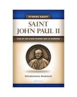 STORIES ABOUT SAINT JOHN PAUL II