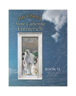The Visions of Anne Catherine Emmerich - Vol 2