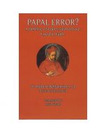 Papal Error? A Defense of Popes Said to Have Erred in Faith