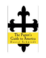 THE PAPIST`S GUIDE TO AMERICA