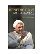 Last Testament In His Own Words by Benedict XVI