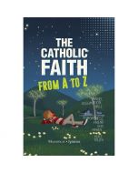The Catholic Faith From A To Z 