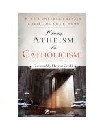 From Atheism To Catholicism by Marcus Grodi