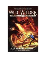 Will Wilder The Lost Staff Of Wonders by Raymond Arroyo