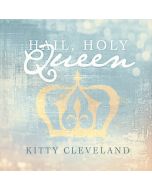 Hail Holy Queen CD by Kitty Cleveland
