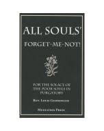 All Souls Forget-Me-Not! by Rev Louis Gemminger