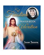 St Faustina Prayer Book For Adoration by Susan Tassone