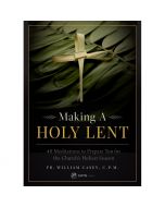 Making A Holy Lent by Fr. William Casey