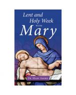 Lent And Holy Week With Mary by Dr Mary Amore