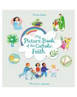 My Picture Book Of The Catholic Faith by Maite Roche