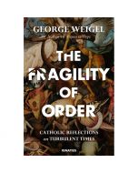 The Fragility of Order by George Weigel