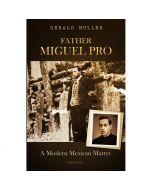 Father Miguel Pro by Gerald Muller C.S.C