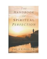 The Handbook Of Spiritual Perfection by Philip E Dion C.M.