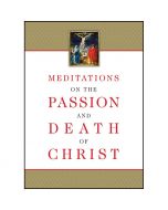 Meditations On The Passion And Death Of Christ