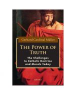 The Power of Truth by Gerhard Cardinal Muller